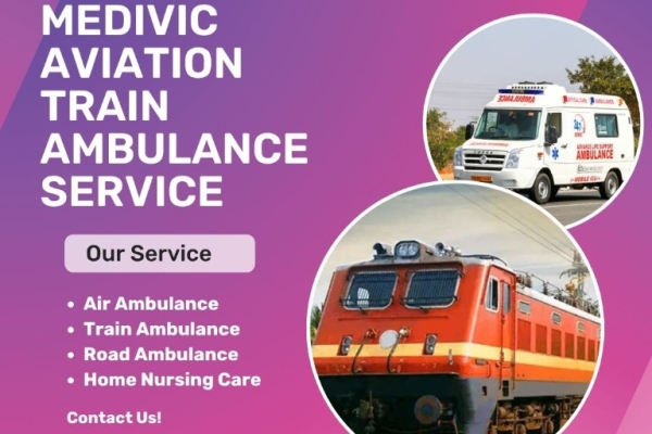 Choose Medivic Aviation Train Ambulance for Quick Transfer in Jamshedpur
