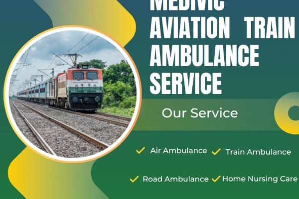 Medivic Aviation Train Ambulance in Patna Simplifies Medical Transportation for Families