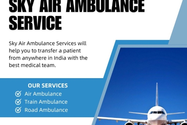 Utilise Sky Air Ambulance for Fast and Safe Patient Transport from Patna to Delhi