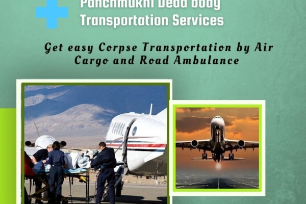 Panchmukhi Body transport by air cargo in Vellore is known for being the best body transport