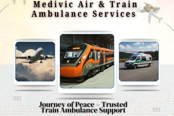 Medivic Train Ambulance in Patna- Travel in the Presence of a Highly Dedicated Team