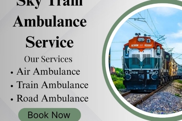 Choose Sky Train Ambulance Service to transport your critical patient immediately in Delhi