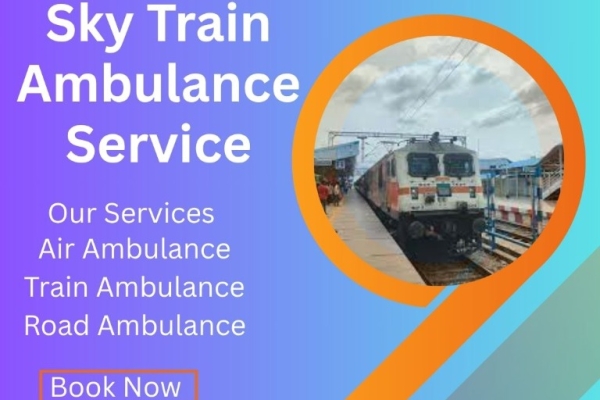 Call Sky Train Ambulance Service for hassle-free medical care in Varanasi
