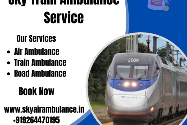 Sky Emergency Train Ambulance from Jamshedpur - Low Cost, Safe and Comfortable Solution