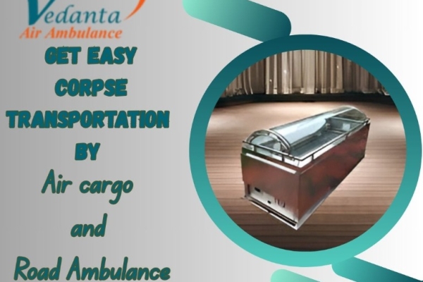 Vedanta Mortuary Box Transportation in Hyderabad – Book a Professional Service for Corpse Transportation