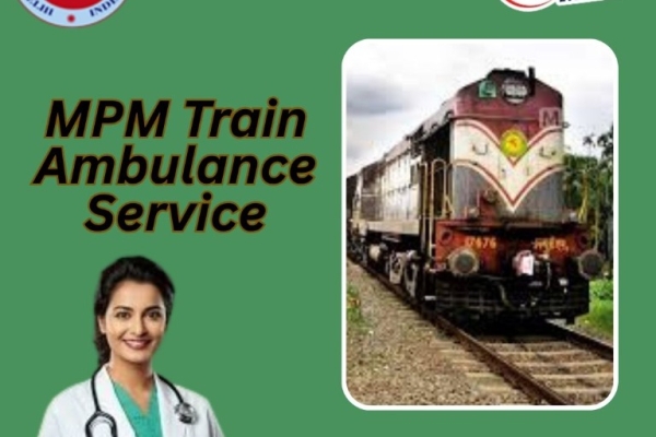 MPM Train Ambulance Is the Best Mode of Medical Transportation in Chennai