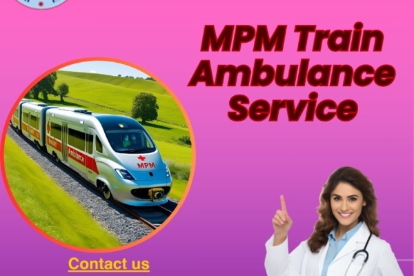 Use High-Tech and Reliable MPM Train Ambulance Service in Siliguri