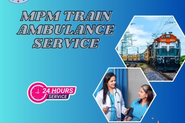 MPM Train Ambulance in Ranchi – Priorities are Given to the Stable Medical Condition of the Patients
