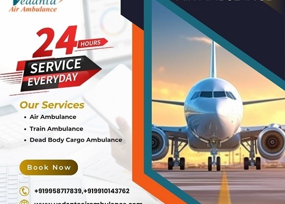 Vedanta Air Ambulance Service in Varanasi offers a Top-class Healthcare Facility at the Lowest Price