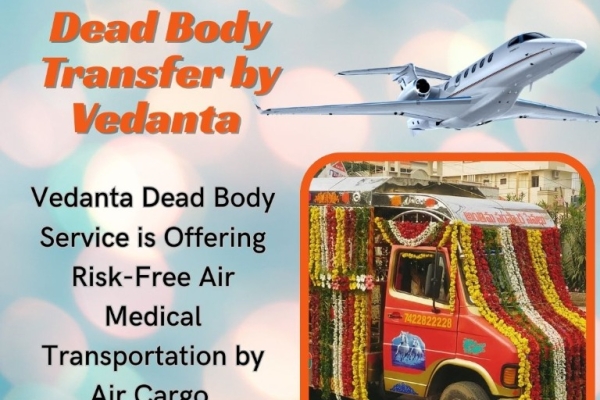 Choose Vedanta Dead Body Ambulance service for fast and safe transportation of the dead body in Hyderabad