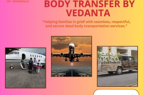 Vedanta Dead Body ensures nothing is hurried or missed in Chennai