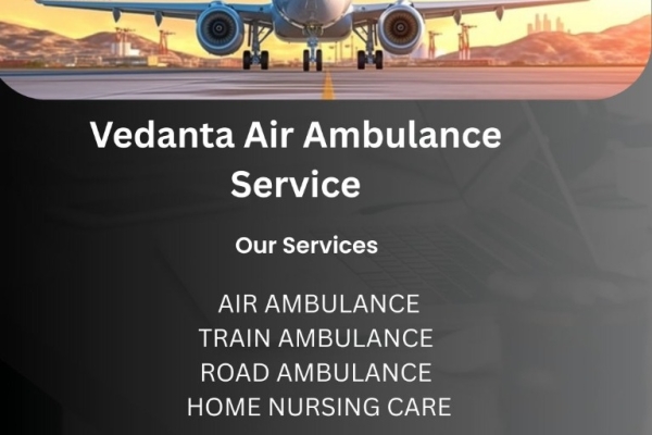 Vedanta Air Ambulance in Ahmedabad provides transfer facility to the at low booking price