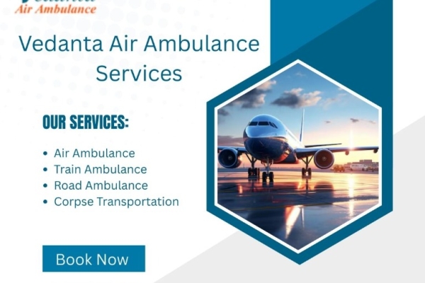 Get Vedanta Air Ambulance Services in Chandigarh  with high-tech medical facilities