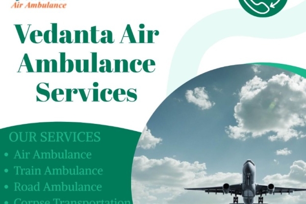 Choose Vedanta Air Ambulance Service for Fast Patient Transfer in Bhagalpur