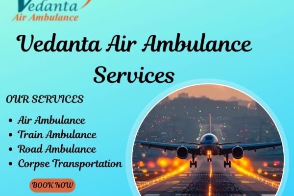 Choose Vedanta Air Ambulance Services for Patient Care in Coimbatore