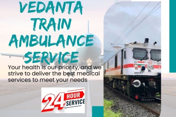 Vedanta Train Ambulance in Guwahati for Transfer of Your Sick Family Member