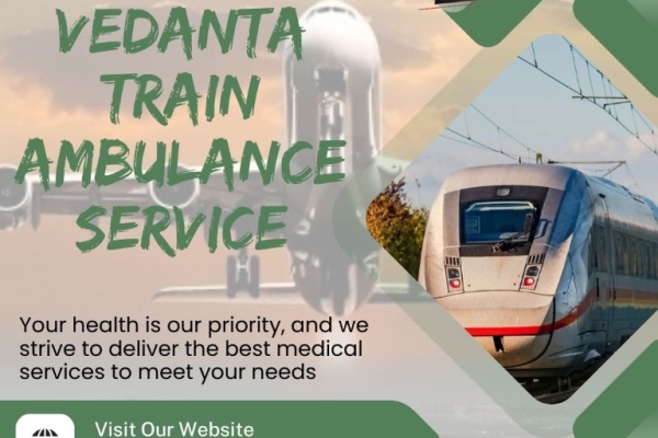 Vedanta Train Ambulance in Mumbai Provides Transfer Services within Stipulated Time