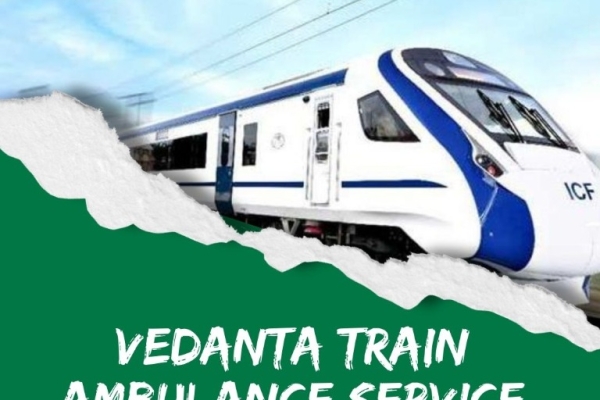 Vedanta Patna Train Ambulance Handles Everything Needed During a Transfer