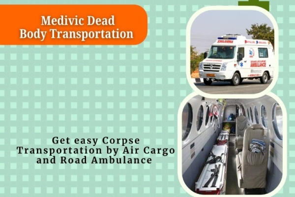 Medivic Dead Body Transportation in Bangalore – Here to Offer Excellent Services