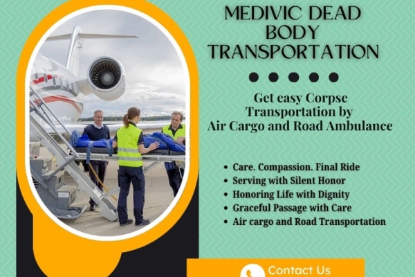 Medivic Dead Body Transportation in Vellore—Reliable and Efficient Corpse Transportation Arranged