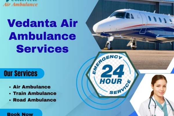 Avail of Vedanta Air Ambulance in Ranchi to Transfer Your Patient Risk-Free at a Low Cost