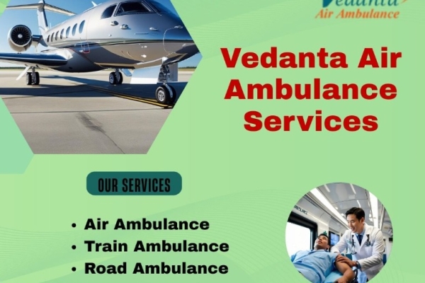 Get the Safest Vedanta Air Ambulance Service in Kolkata for the Remarkable Medical Crew