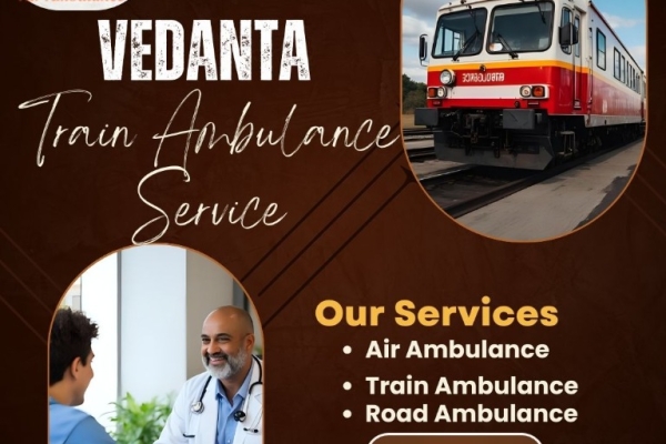 Vedanta Provided a 24-Hour Train Ambulance Booking Facility in Kochin