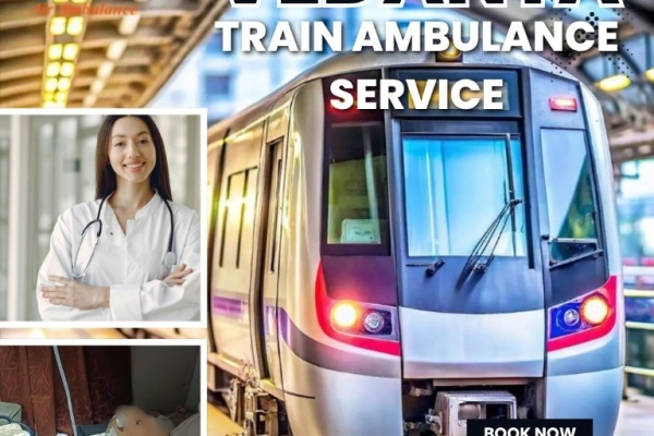 Vedanta Emergency Train Ambulance in Patna- Your demands are fulfilled effectively