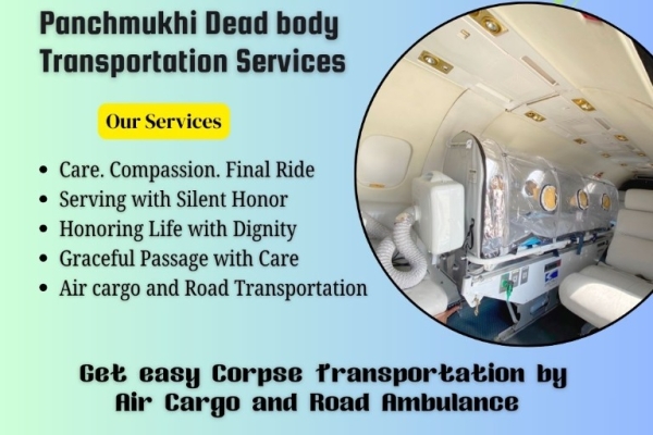 Panchmukhi Lifeless Body Transport in Vellore decreases your lifeless difficulty for the duration of emergency