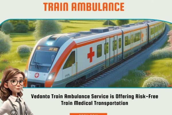 Vedanta Train Ambulance in Dibrugarh provides lifesaving facilities and 24/7 customer support during the journey