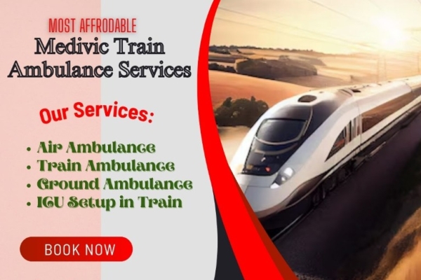 Medivic Train Ambulance in Patna- Patients are Taken Care of All Along the Way