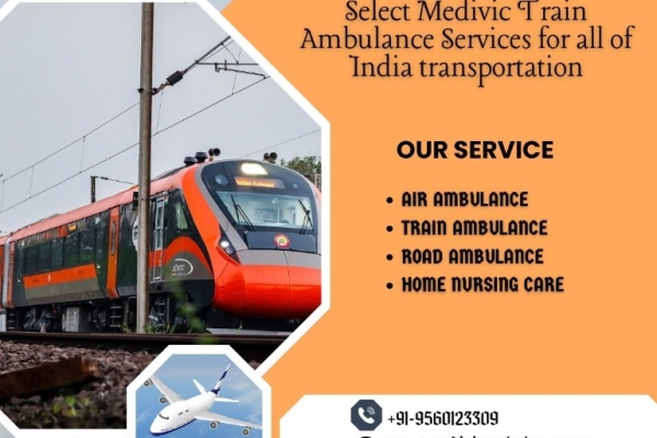 Medivic Train Ambulance for 24/7 Urgent Situation Medical Transportation in Patna