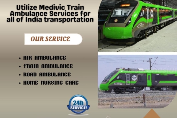 Choose Medivic Train Ambulance in Ranchi, which is furnished with ICU setups in train