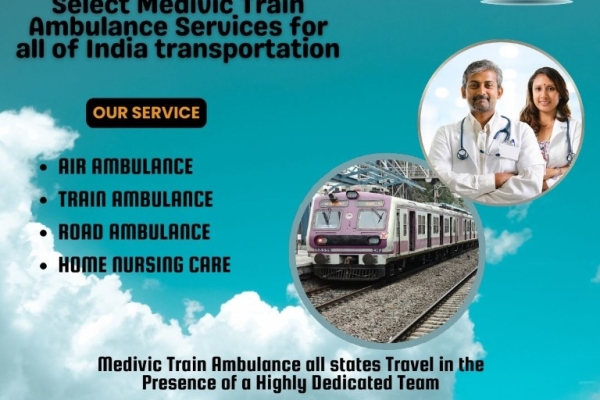 Medivic Train Ambulance in Guwahati provides you with a highly skilled team for remote transfers
