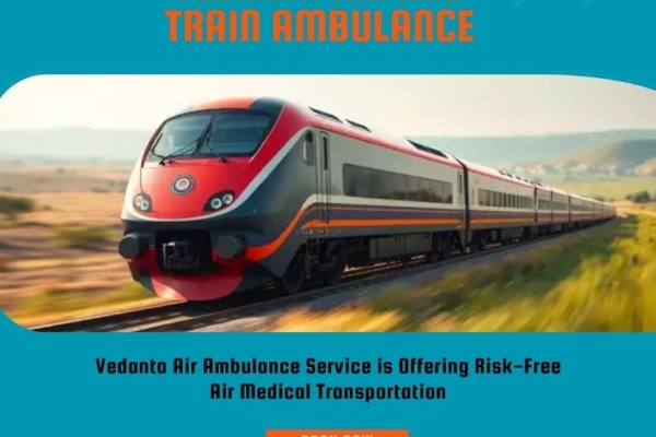 Vedanta Train Ambulance Provides Complete Transparency and Transport to Patients in Dibrugarh