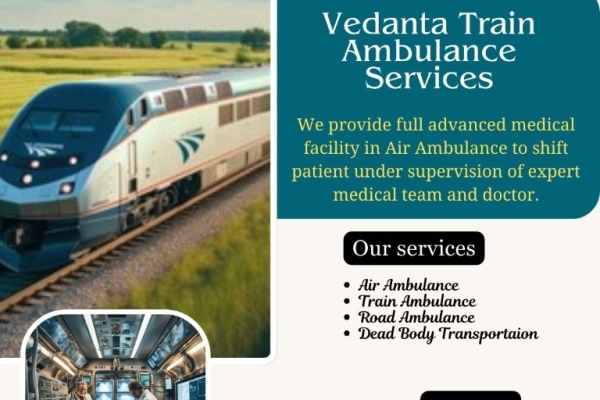 Hiring Vedanta Train Ambulance in Vellore: Taking Patients While Risking Their Well-being