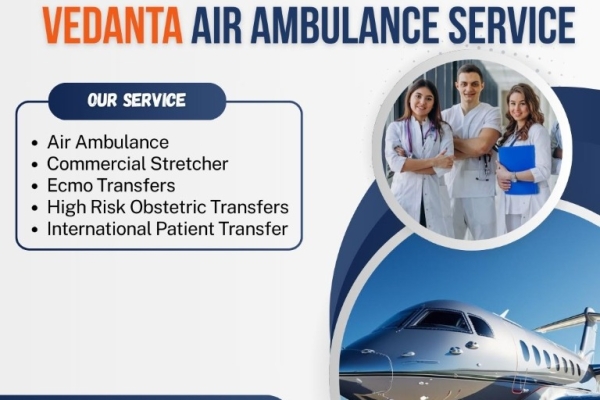 Call Vedanta Air Ambulance from Patna to Shift Your Sick Patients Safely and Speedily