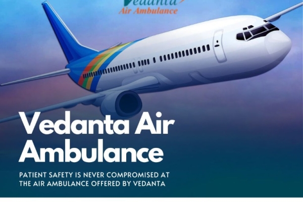 Vedanta Air Ambulance in Bangalore Provides Reliable and Patient Care