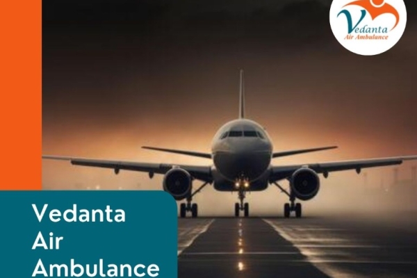 Choose Vedanta Air Ambulance Service in Ranchi for Quick Emergency Transfer