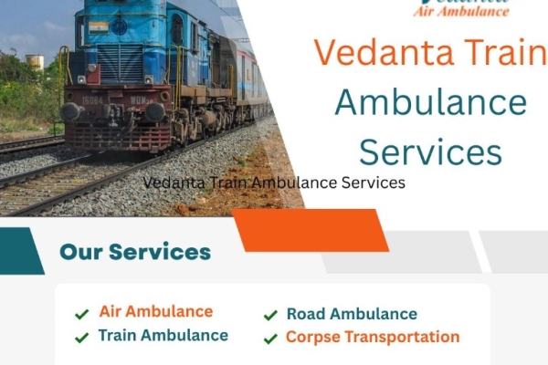 Vedanta Train Ambulance Service in Vellore Provides the Right Medical Help to the Patient