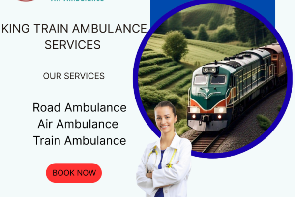 Get Now King Train Ambulance Service in Guwahati for Patient Care