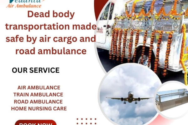 Use Vedanta Dead Body equipped hearse transport facility in Hyderabad as per your convenience