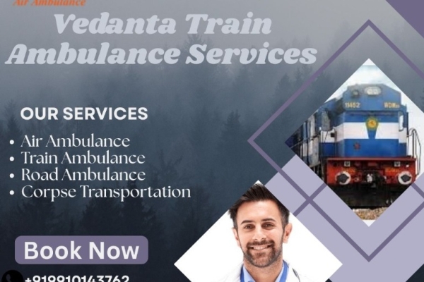 Get Vedanta Train Ambulance Service in Bhilai to transfer your critical patient to the hospital