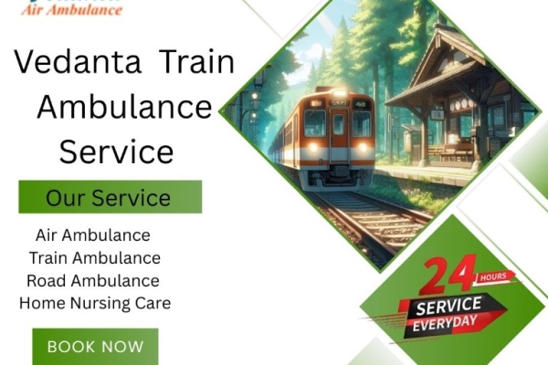 Vedanta Train Ambulance Services in Chandigarh Provides Life-Saving Facilities