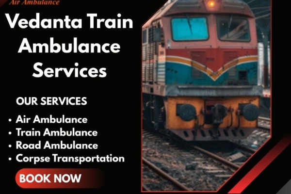 Vedanta Train Ambulance in Ranchi is here for you whenever you require assistance
