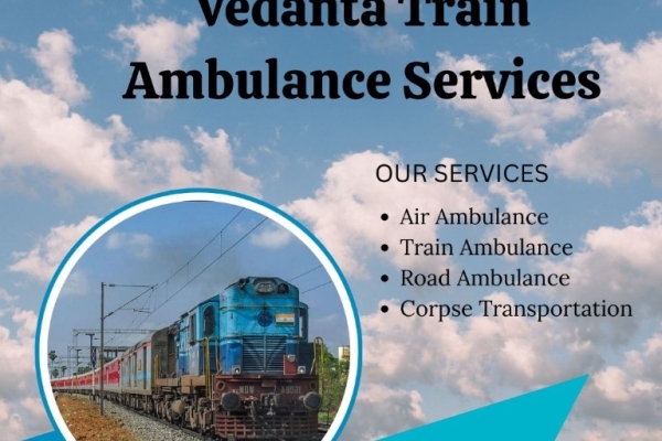 Utilize Vedanta Services for Fast Transfer of Patients in Bhopal, provided by its Train Ambulance