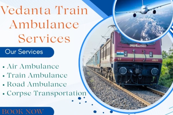 Book Vedanta Train Ambulance Service in Malda Town for Fast Transfer of Your Patient
