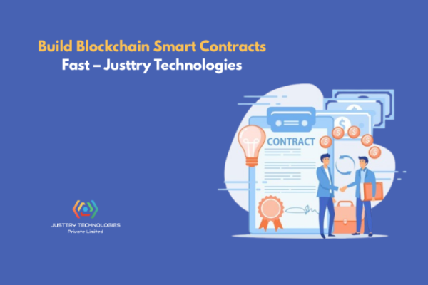 Build Blockchain Smart Contracts Fast – Justtry Technologies