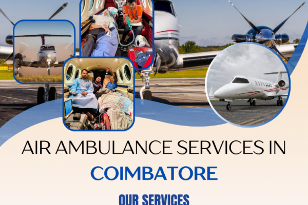 Safe & Swift Air Ambulance Support in Coimbatore
