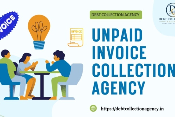 Unpaid Invoice Collection Agency in India: Debt Collection Agency